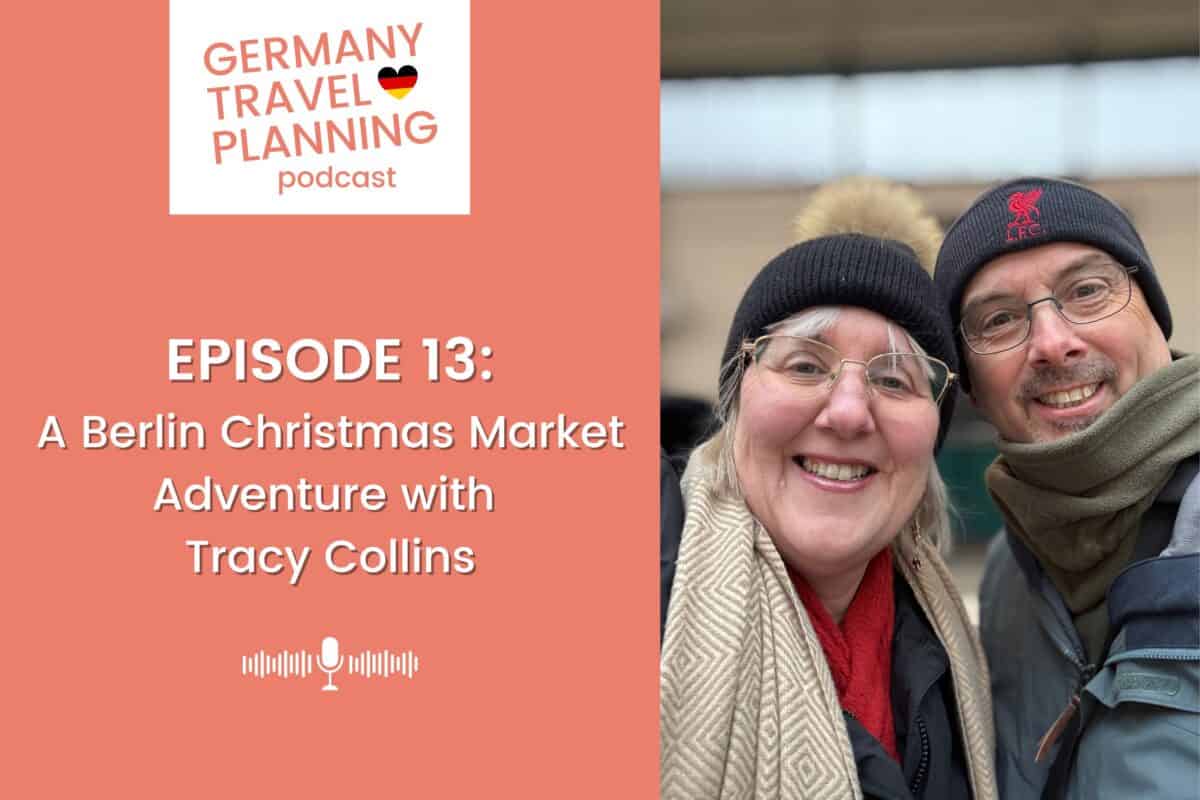 Germany Travel Planning Podcast - Episode 12: A Berlin Christmas Market Adventure with Tracy Collins
