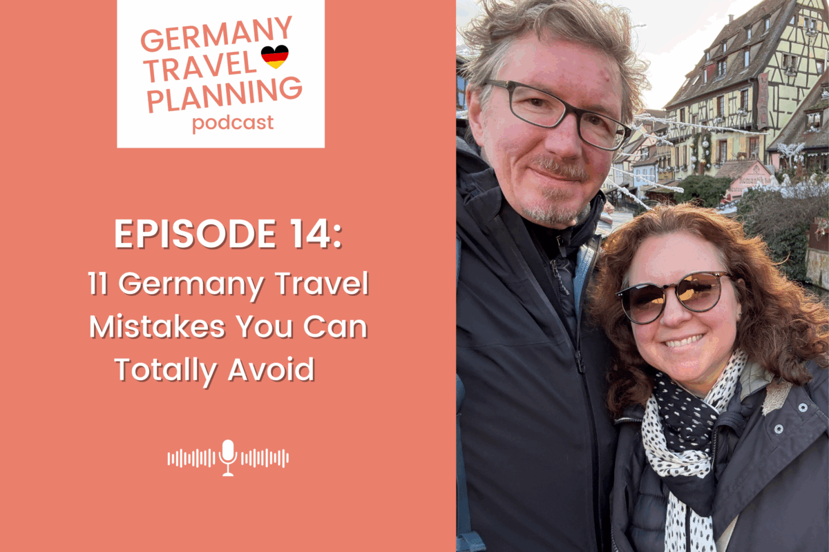Germany Travel Planning Podcast - Episode 14: 11 Germany Travel Mistakes You Can Totally Avoid