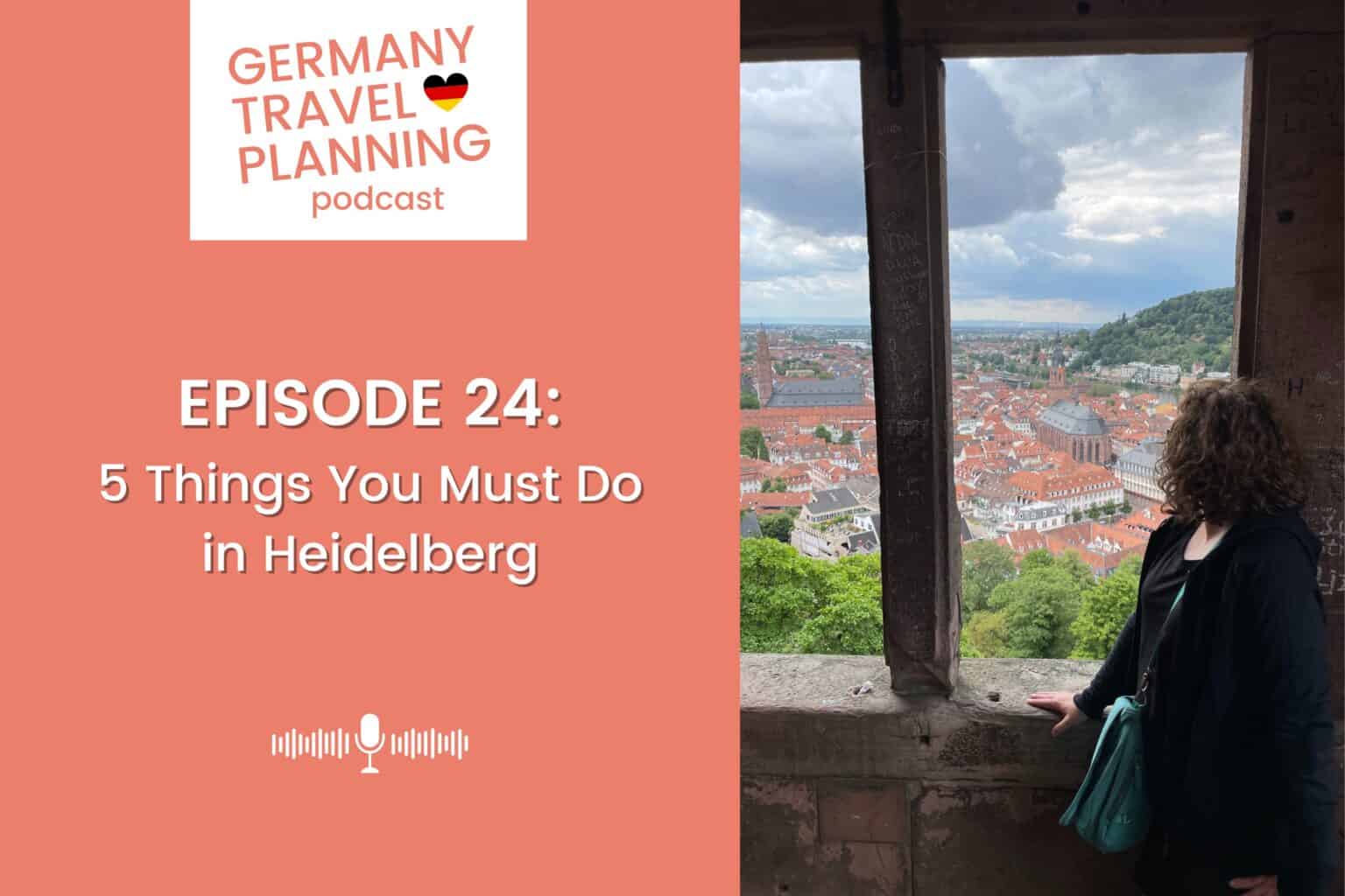 Episode 24 Five Things You Must Do In Heidelberg My Germany Vacation