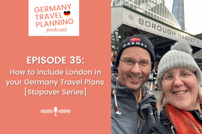 Episode 35: How to Include London in your Germany Travel Plans [Stopover Series]