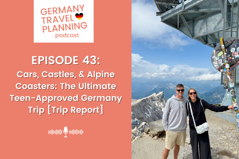 Episode 43: Germany with Teens: How to Make the Most of a 2-Week Family Trip [Trip Report]